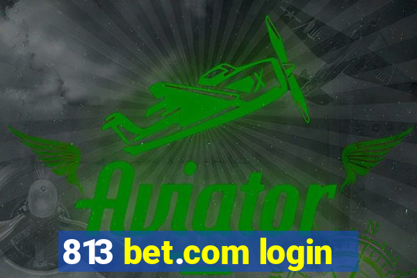 813 bet.com login